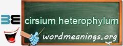 WordMeaning blackboard for cirsium heterophylum